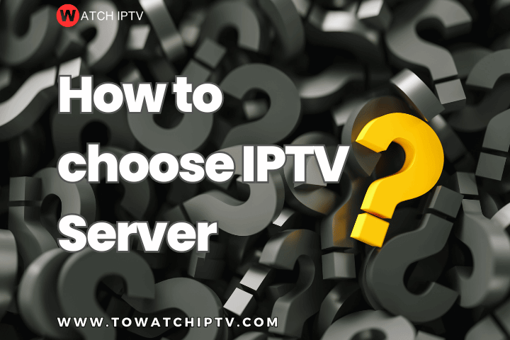 How to choose IPTV server