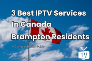 Best IPTV Services in Canada