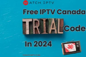 FREE IPTV CANADA TRIAL