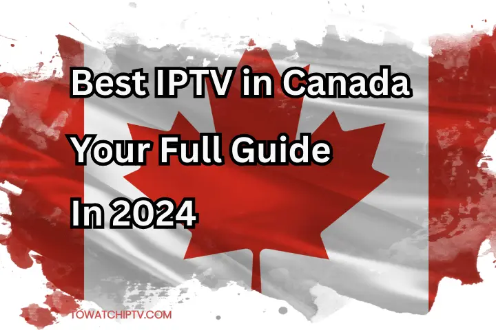 Best IPTV In Canada