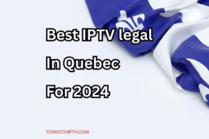 IPTV Legal In Quebec